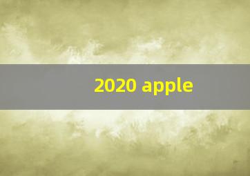 2020 apple